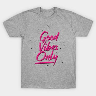 Good vibes only T-Shirt